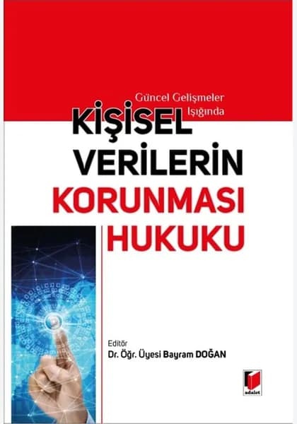 Güncel Gelişmeler Işığında Kişisel Verilerin Korunması Hukuku