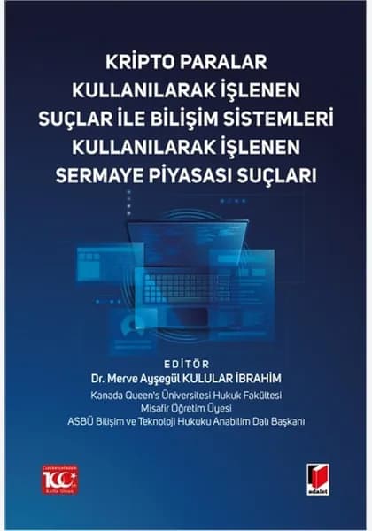 Kripto Paralar Kullanılarak İşlenen Suçlar ile Bilişim Sistemleri Kullanılarak İşlenen Sermaye Piyasası Suçları