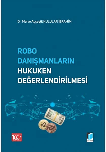 Robo Danışmanların Hukuken Değerlendirilmesi